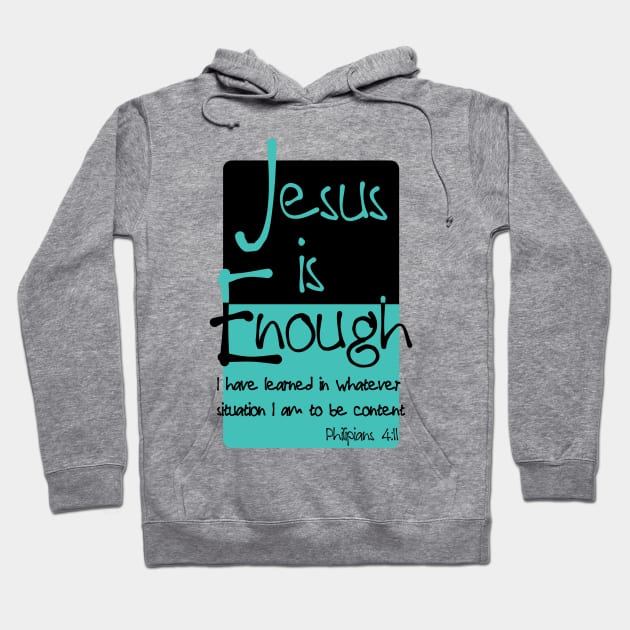 Jesus is Enough Philippians 4:11 Contentment in Christ Hoodie by AlondraHanley